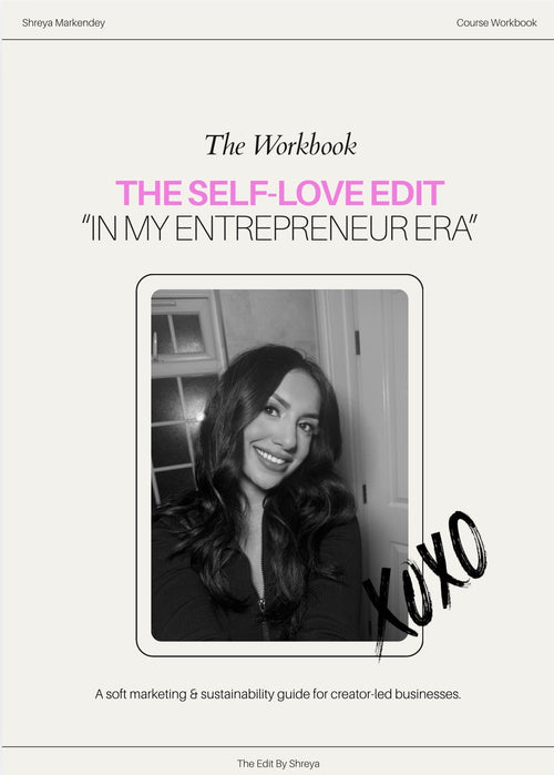 The Self-Love Edit - A sustainable marketing guide for creator-led brands (Digital Guide)